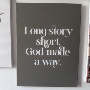 Long story short… God made a way.
